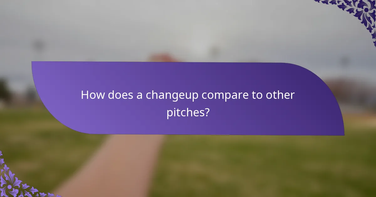 How does a changeup compare to other pitches?