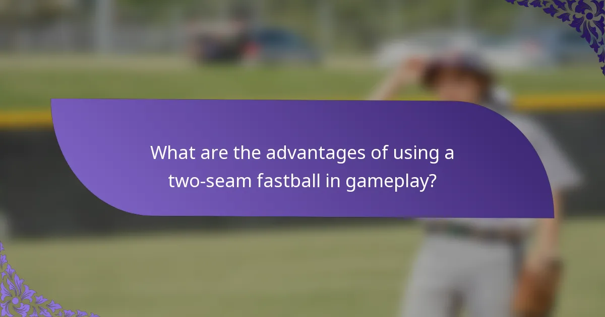 What are the advantages of using a two-seam fastball in gameplay?