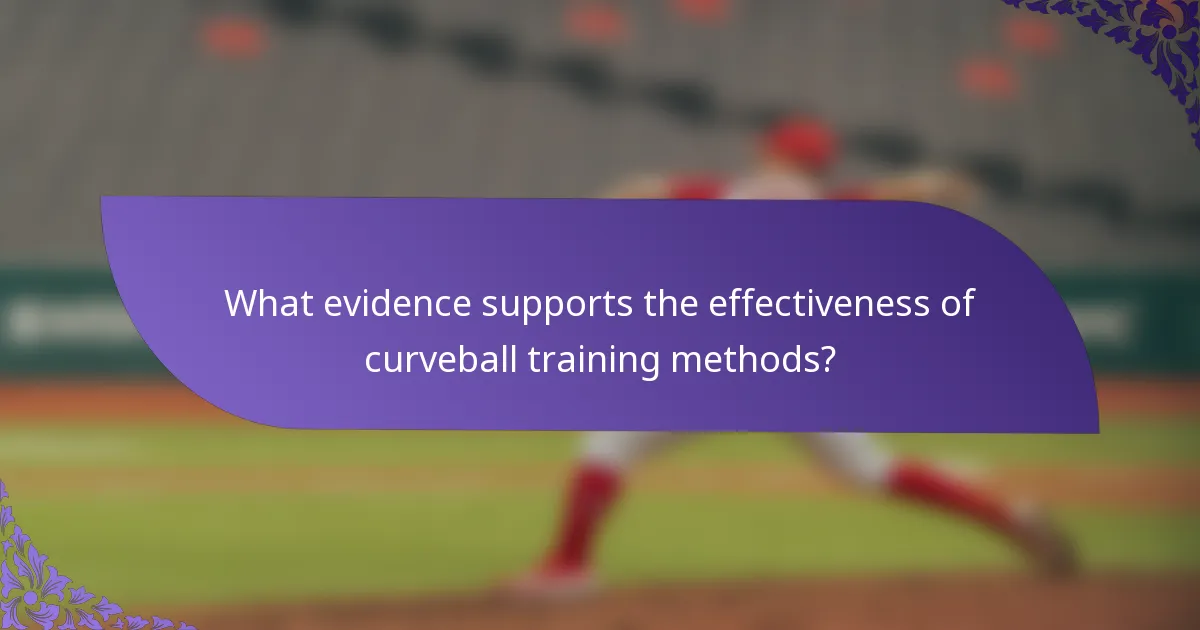 What evidence supports the effectiveness of curveball training methods?